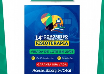 Às 00h00 desta segunda-feira (20/05) acontecerá a virada de lote do ingresso para o 14º Congresso Internacional de Fisioterapia