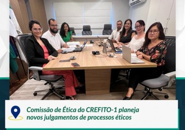 Comissão de ética do CREFITO-1 planeja novos julgamentos de processos éticos