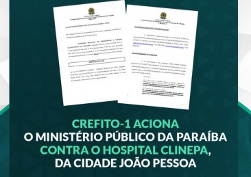 CREFITO-1 aciona o Ministério Público do Estado da Paraíba contra o Hospital CLINEPA, na cidade de João Pessoa