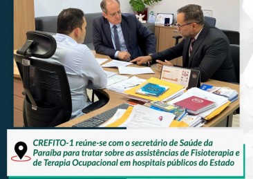 CREFITO-1 reúne-se em João Pessoa com o Secretário de Saúde da Paraíba para tratar sobre irregularidades nas UTIs de hospitais do Estado