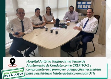 Hospital Antônio Targino firma Termo de Ajustamento de Conduta (TAC) com o CREFITO-1