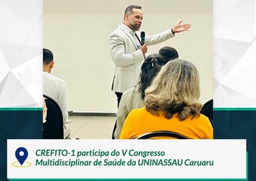 CREFITO-1 participa do V Congresso Multidisciplinar de Saúde da UNINASSAU Caruaru (PE)