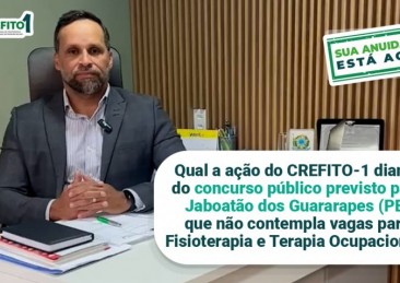 Presidente do CREFITO-1 aborda questões do concurso público previsto para Jaboatão dos Guararapes/PE